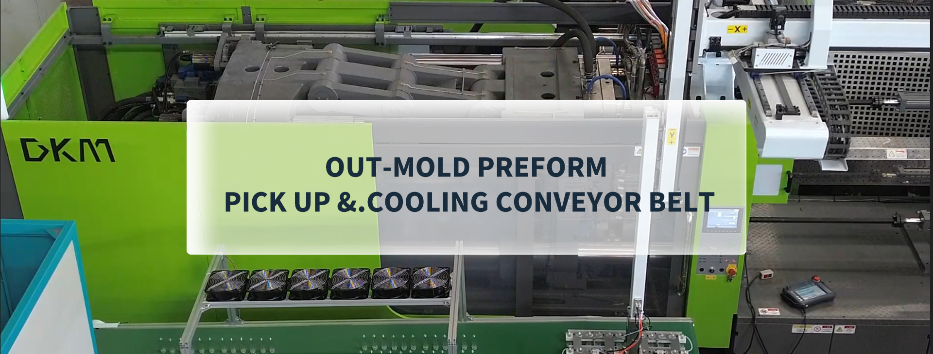 Out-Mold Preform Pick Up &.Cooling Conveyor Belt